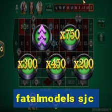 fatalmodels sjc